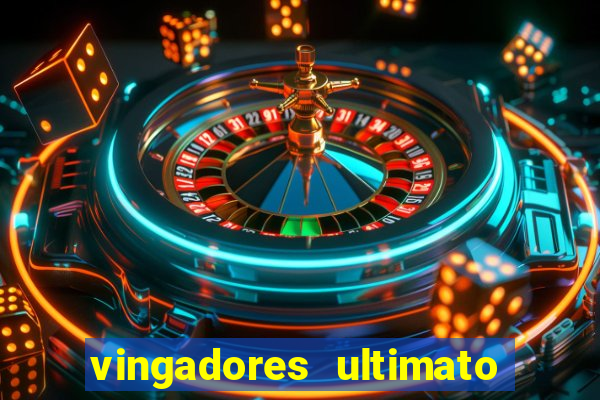 vingadores ultimato filme completo dublado google drive